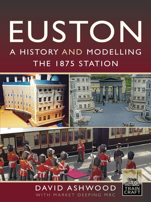 cover image of Euston--A history and modelling the 1875 station
